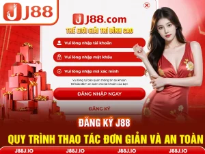 Đăng Ký J88 - Quy Trình Thao Tác Đơn Giản Và An Toàn