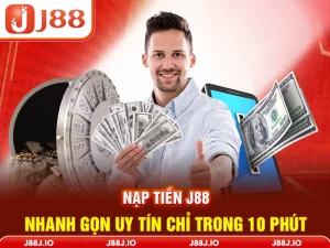 Nạp Tiền J88 - Nhanh Gọn Uy Tín Chỉ Trong 10 Phút 