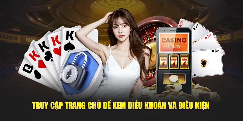 Truy cập trang chủ để xem điều khoản và điều kiện 